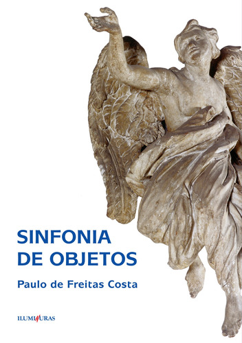 Sinfonia de objetos, de Costa, Paulo De Freitas. Editora Iluminuras Ltda., capa mole em português, 2000