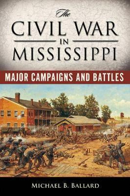 Libro The Civil War In Mississippi - Michael B. Ballard