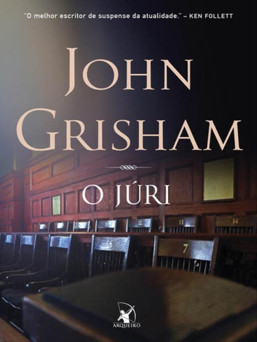 O Júri, De Grisham, John. Editora Arqueiro, Capa Mole Em Português