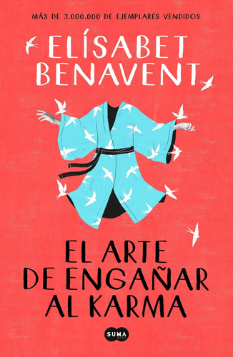 Libro: El Arte De Engañar Al Karma. Benavent, Elisabet. Suma