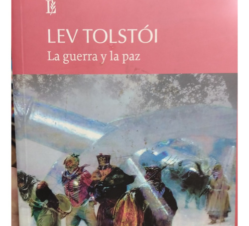 La Guerra Y La Paz Tolstoi Leon Losada Impecable!