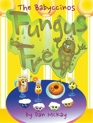 The Babyccinos Fungus Fred, De Mckay, Dan. Editorial Academic Engagement Network, Tapa Dura En Inglés