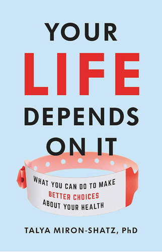 Libro: Your Life Depends On It: What You Can Do To Make Bett