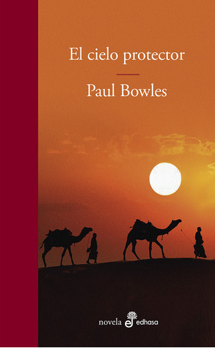 Libro El Cielo Protector De Paul Bowles