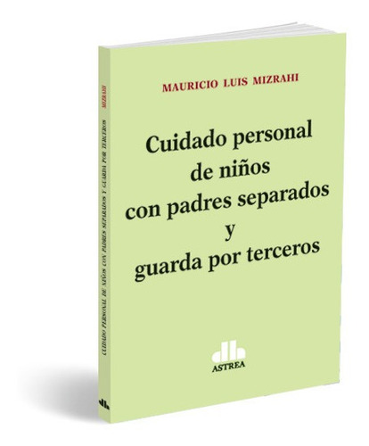 Cuidado Personal De Niños Con Padres Separados Y Guarda