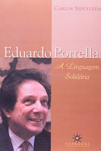 Eduardo Portella A Linguagem Solidaria, De Maria Do Carmo Sepulveda Campos. Editora Topbooks, Capa Mole Em Português, 9999