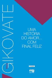 Livro Uma História De Amor Com Final Feliz - Gikovate, Flávio [2008]