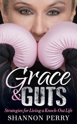 Libro Grace And Guts: Strategies For Living A Knock-out L...