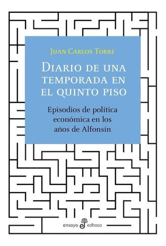 Diario De Una Temporada En El Quinto Piso -  Carlos Torre