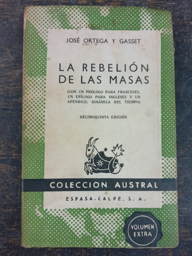 Rebelion De Las Masas * Jose Ortega Y Gasset * Espasa Calpe 