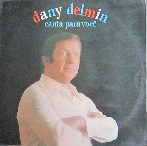 Lp Dany Delmin Canta Para Você