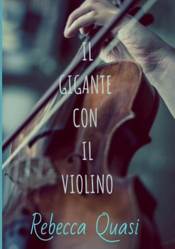 Libro: Il Gigante Con Il Violino (italian Edition)