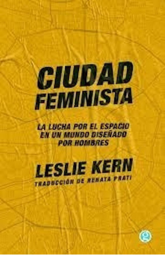 Ciudad Feminista - Leslie Kern - Godot