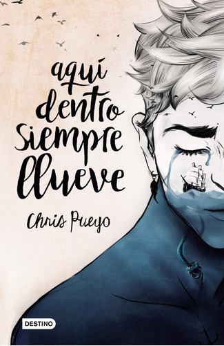 Libro Aquí Dentro Siempre Llueve - Chris Pueyo