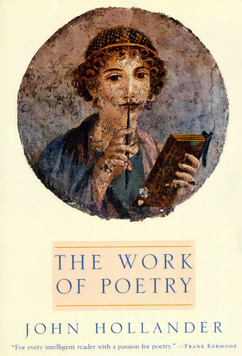 The Work Of Poetry, De Hollander, John. Editorial Columbia Univ Pr, Tapa Blanda En Inglés