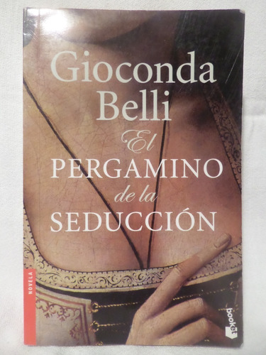 El Pergamino De La Seduccion, Gioconda Belli,2009, Booket
