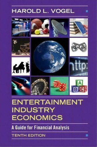 Entertainment Industry Economics : A Guide For Financial Analysis, De Harold L. Vogel. Editorial Cambridge University Press, Tapa Dura En Inglés