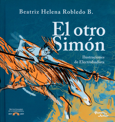 El Otro Simón, De Beatriz Helena Robledo. Editorial Grupo Planeta, Tapa Dura, Edición 2019 En Español