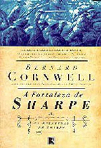 A Fortaleza De Sharpe (vol.3) - Vol. 3, De Cornwell, Bernard. Editora Record, Capa Mole, Edição 6ª Edição - 2005 Em Português