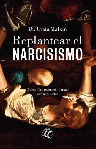 Replantear El Narcisismo - Malkin, Craig