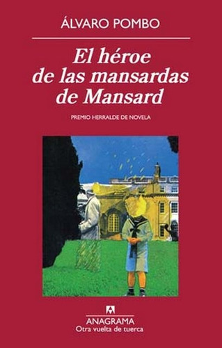 El Heroe De Las Mansardas De Mansard - Pombo, Alvaro