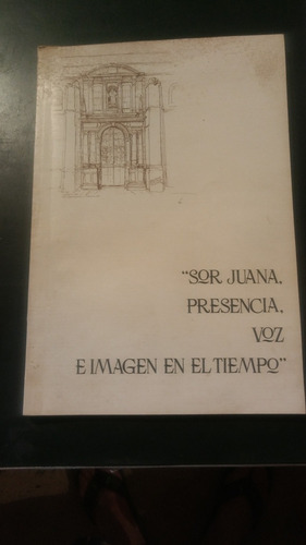 Libro Sor Juana Presencia Voz E Imagen En El Tiempo (Usado)