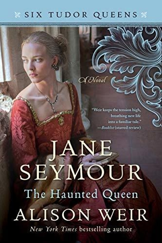 Book : Jane Seymour, The Haunted Queen A Novel (six Tudor..