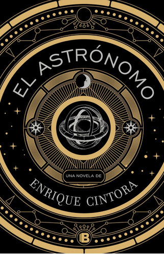 El Astrãâ³nomo, De Cintora, Enrique. Editorial B (ediciones B), Tapa Dura En Español