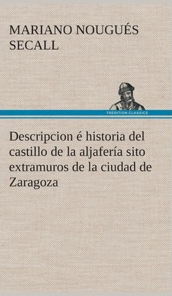 Libro Descripcion Historia Del Castillo De La Aljafer A S...