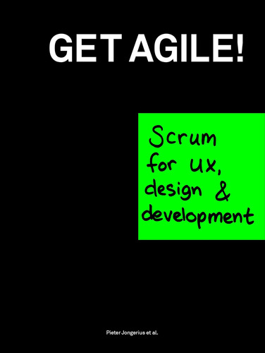 Libro: Get Agile!: Scrum For Ux, Design & Development