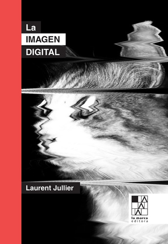 La Imagen Digital (2da. Ed.) - Laurent Jullier