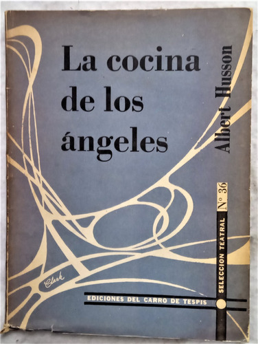 La Cocina De Los Angeles - Albert Husson - Carro De Tespis 