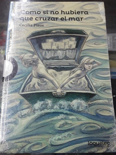 Como Si No Hubiera Que Cruzar El Mar  Cecilia Pisos Loqueleo