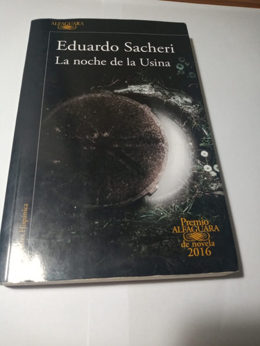 La Noche De La Usina. E. Sacheri. Alfaguara.zona Norte (Usado)