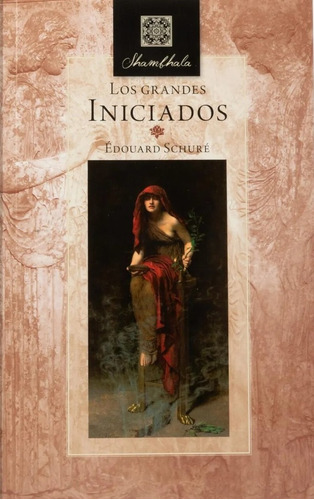 Grandes Iniciados, Los - Edouard Schure