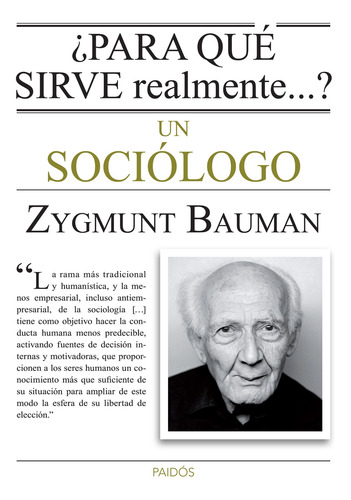 ¿para Qué Sirve Realmente...? Un Sociólogo De Zygmunt Bauman