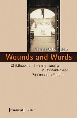 Libro Wounds And Words : Childhood And Family Trauma In R...