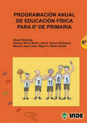 Programacion Anual 6to.curso Educacion Fisica Primaria, De Grupo Pandorga. Editorial Inde S.a., Tapa Blanda En Español, 2009