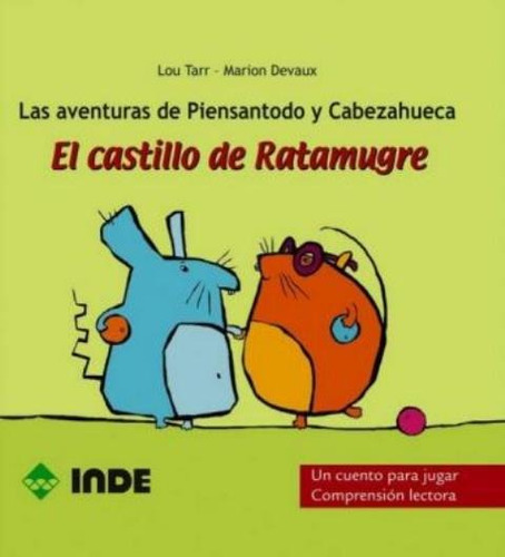 El Castillo De Ratamugre . Las Aventuras De Piensatodo Y Cabezahueca, De Tarr Lou. Editorial Inde S.a., Tapa Blanda En Español, 2008