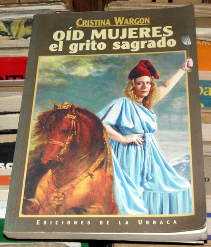 Oíd Mujeres El Grito Sagrado - Cristina Wargon