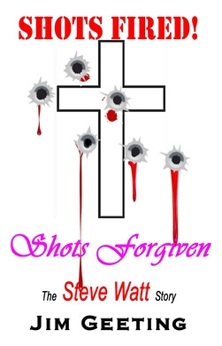 Libro Shots Fired Shots Forgiven - The Steve Watt Story -...