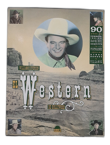 El Western De Hollywood 90 Años Del Genero En El Cine Libro