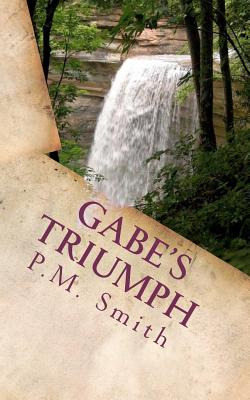 Libro Gabe's Triumph: And Selected Poems - Smith, P. M.