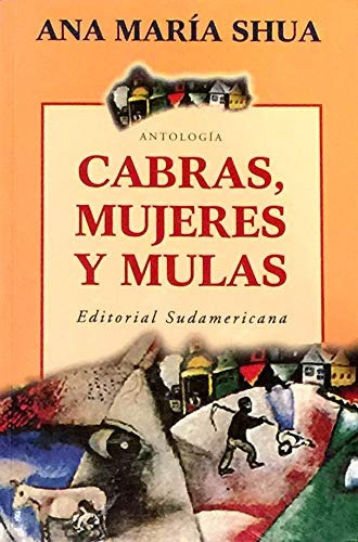 Cabras, Mujeres Y Mulas - Ana María Shua - Sudamericana