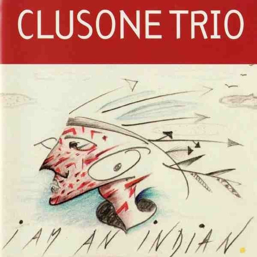 Clusone Trio Cd: I Am An Indian ( Simil Vinilo - U S A )