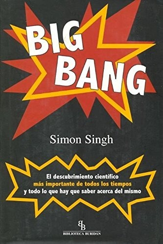 Big Bang Simon Singh Ed. Biblioteca Buridán