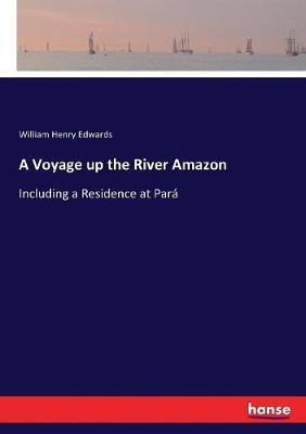 Libro A Voyage Up The River Amazon : Including A Residenc...