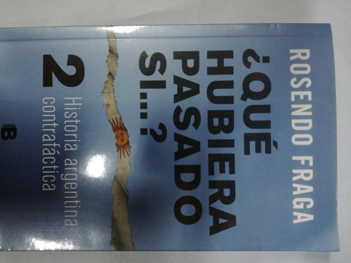 Libro ¿qué Hubiera Pasado Si,,, Rosendo Fraga