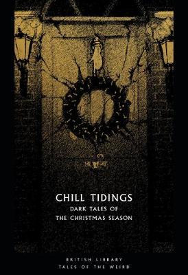 Chill Tidings : Dark Tales Of The Christmas Season - 