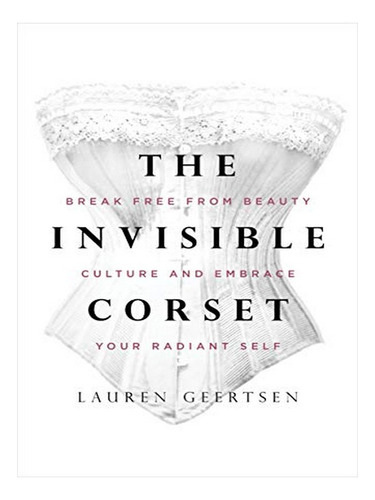 The Invisible Corset - Lauren Geertsen. Eb10